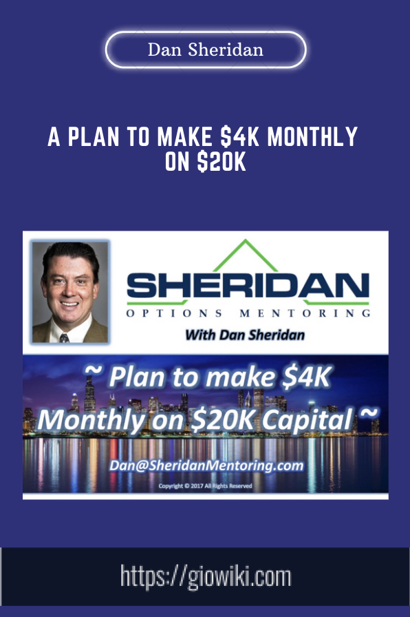 A PLAN TO MAKE $4K MONTHLY ON $20K  -  Dan Sheridan