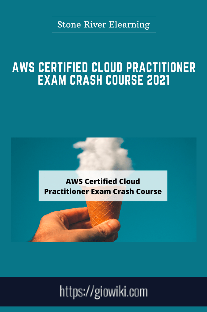 AWS Certified Cloud Practitioner Exam Crash Course 2021  -  Stone River Elearning