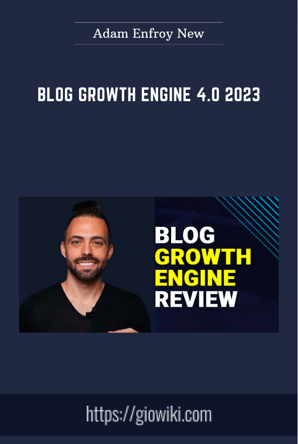 Blog Growth Engine 4.0 2023 - Adam Enfroy New