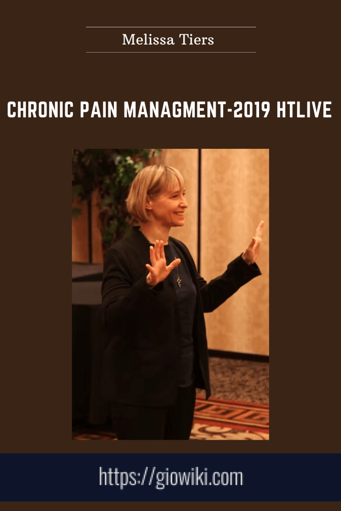 Chronic Pain Managment - 2019 HTlive  -  Melissa Tiers