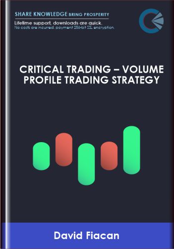 Critical Trading – Volume Profile Trading Strategy  -  David Fiacan