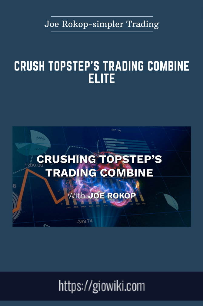 Crush Topstep's Trading Combine ELITE  -  Joe Rokop - simpler Trading