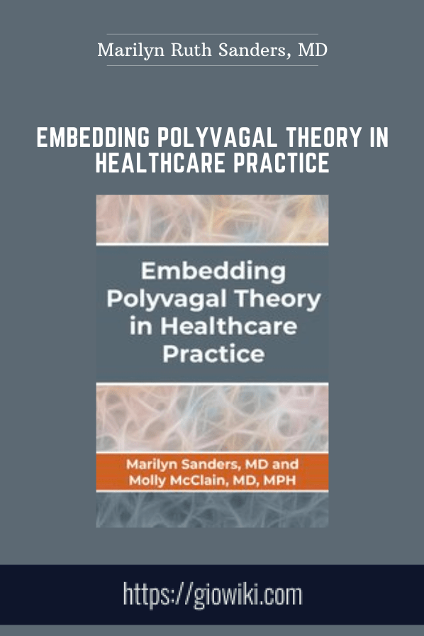 Embedding Polyvagal Theory in Healthcare Practice  -