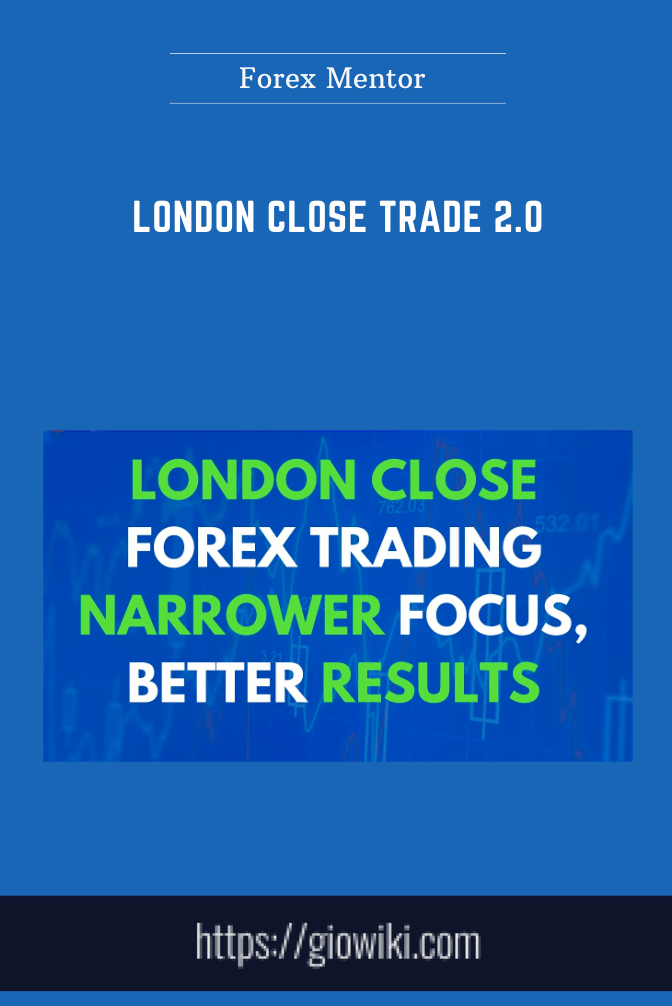 London Close Trade 2.0  -  Forex Mentor