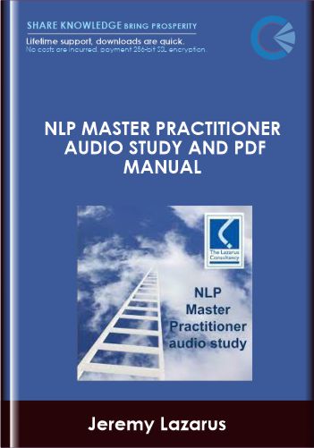 NLP Master Practitioner audio study and pdf manual  -  Jeremy Lazarus