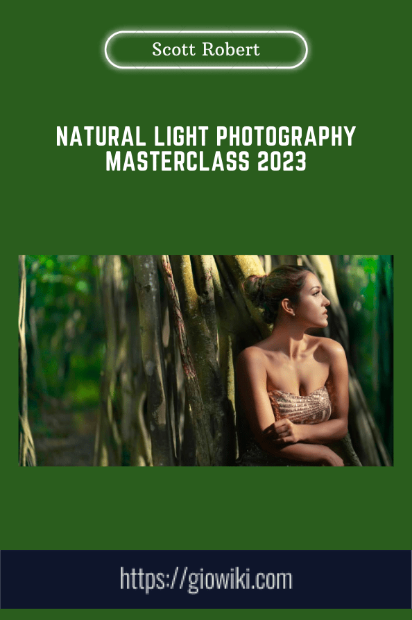 Natural Light Photography Masterclass 2023  -  Scott Robert
