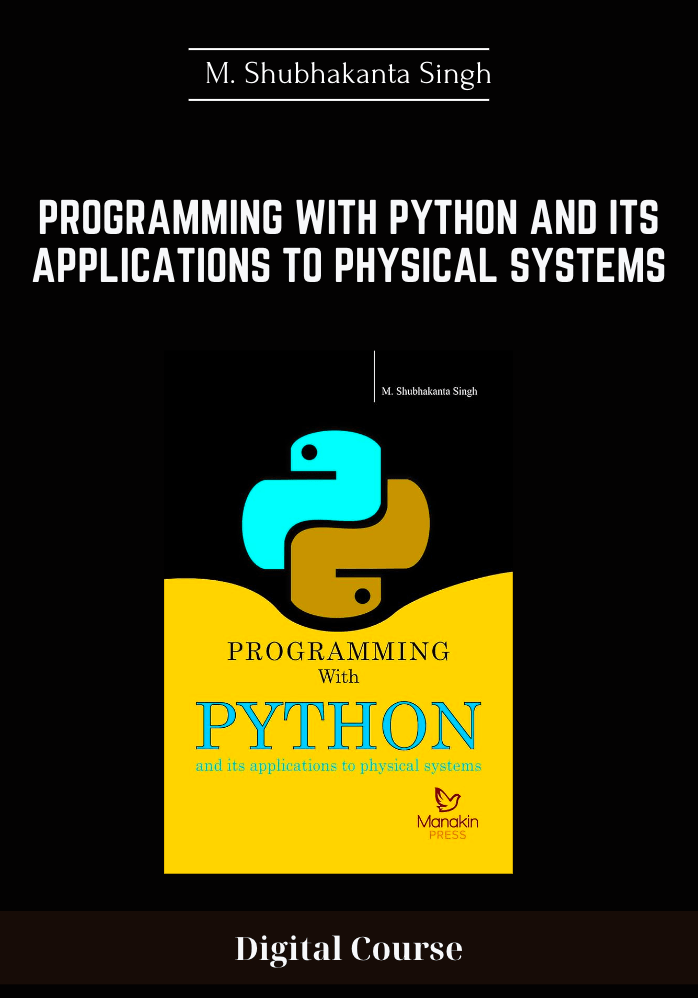 Programming with Python And Its Applications to Physical Systems - M. Shubhakanta Singh