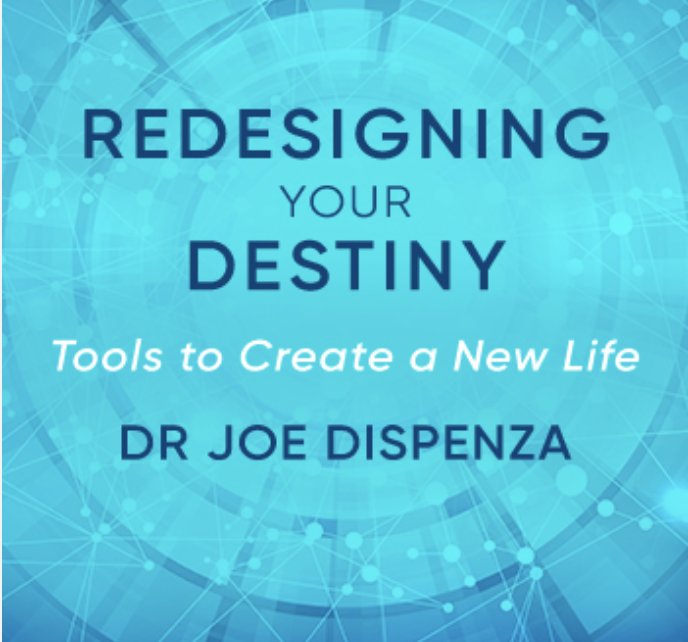 Redesigning Your Destiny Online Course - Dr Joe Dispenza