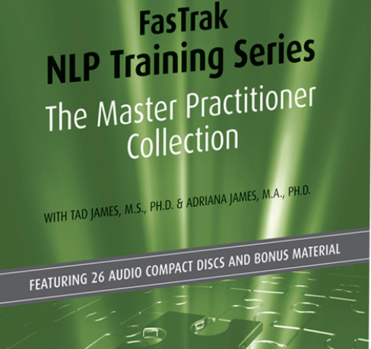 The Fastrak™ NLP Master Practitioner Audio Collection - Tad James