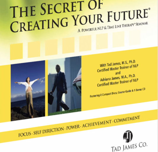 The Secret Of Creating Your Future® Audio Collection - Tad James