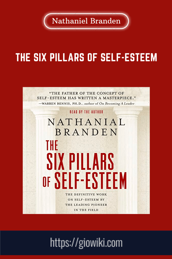 The Six Pillars Of Self - Esteem  -  Nathaniel Branden
