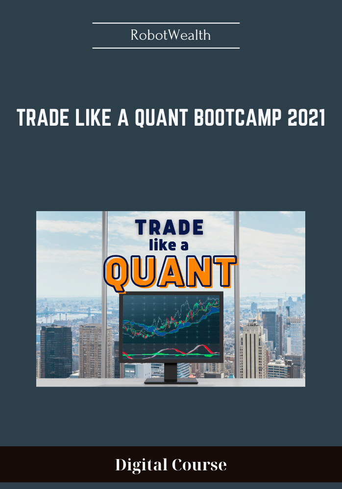 Trade Like A Quant Bootcamp 2021 - RobotWealth