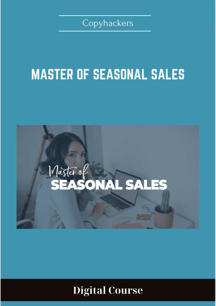 47 - Master of Seasonal Sales - Copyhackers Available