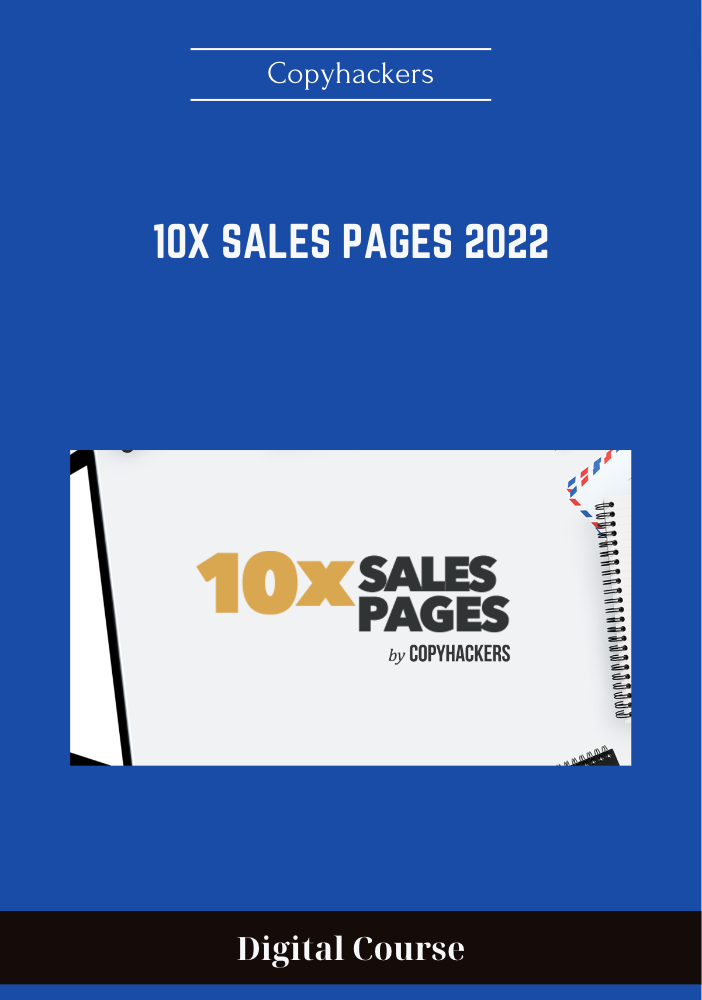 129 - 10x Sales Pages 2022 - Copyhackers Available