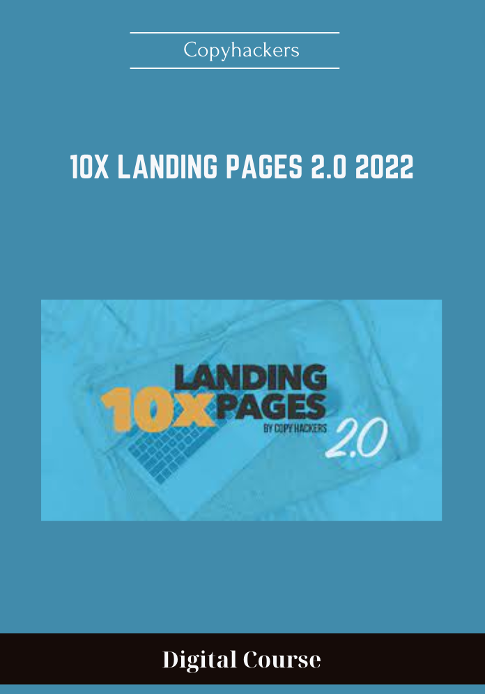 99 - 10x Landing Pages 2.0 2022 - Copyhackers Available
