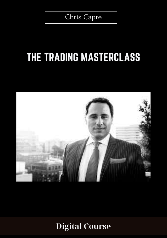 79 - The Trading Masterclass - Chris Capre Available