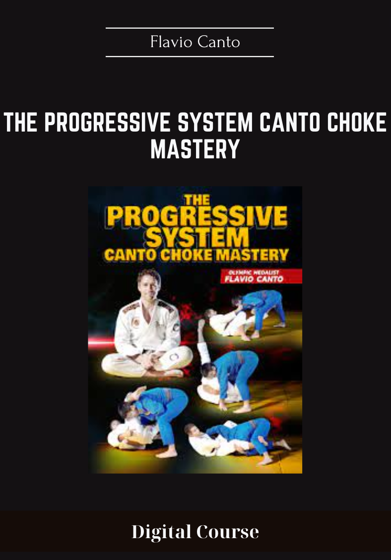 29 - The Progressive System Canto Choke Mastery - Flavio Canto Available