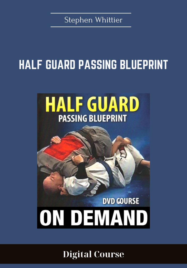 19 - Half Guard Passing Blueprint - Stephen Whittier Available