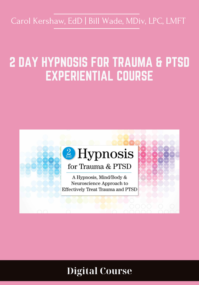 78 - 2 Day Hypnosis for Trauma & PTSD Experiential Course - Carol Kershaw