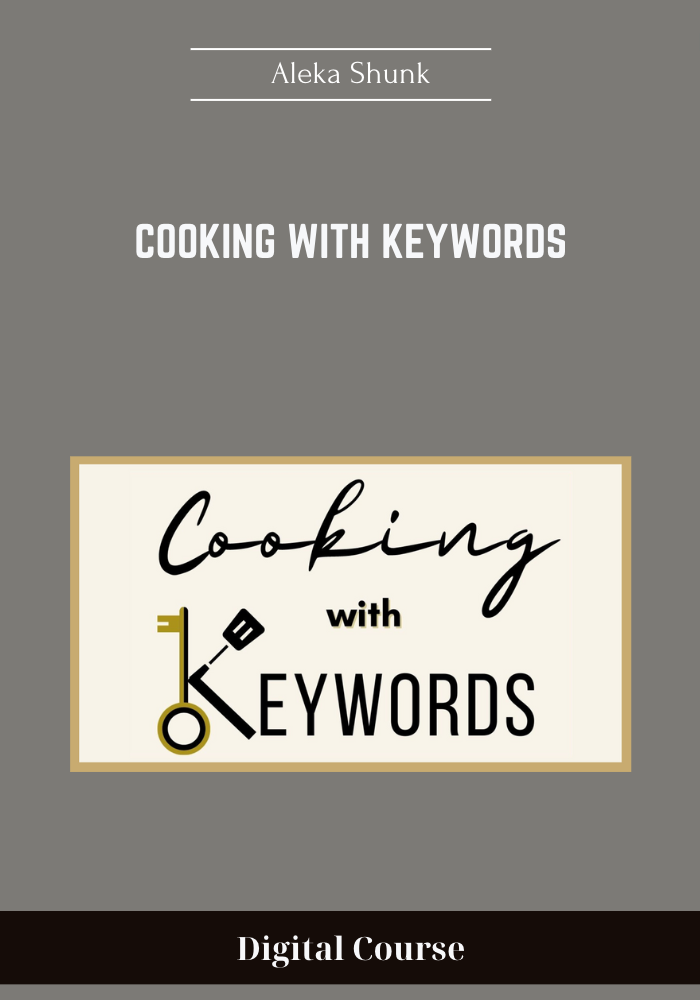 99 - Cooking With Keywords  - Aleka Shunk Available