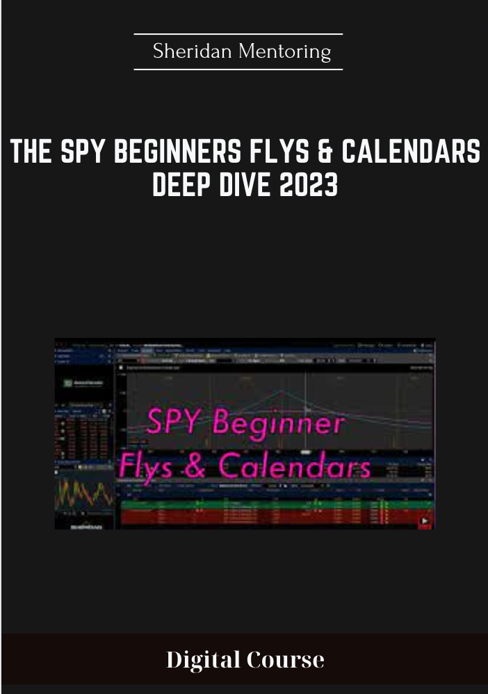 69 - The SPY Beginners Flys & Calendars Deep Dive 2023 - Sheridan Mentoring Available