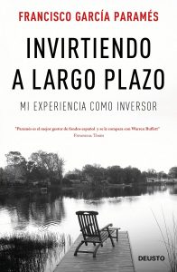 Francisco Garcia Parames - Invirtiendo a largo plazo