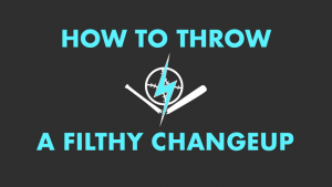 Dan Blewett s Online Training - How to Throw A Filthy Changeup
