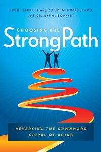 Fred Bartlit AND Steven Droullard - Marni Boppart - Choosing the StrongPath