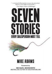 Mike Adams - Seven Stories Every Salesperson Must Tell