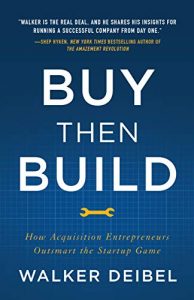 Walker Deibel - Buy Then Build
