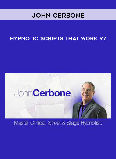 Hypnotic Scripts That Work v7-John Cerbone