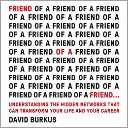 David Burkus - Friend of a Friend - Understanding the Hidden Networks That Can Transform Your Life and Your Career