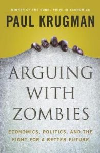 Paul Krugman - Arguing with Zombies