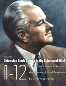 Ernest Holmes - Extension Study Course In The Science Of Mind (Lessons 1 through 12)