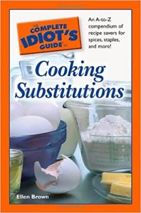 Ellen Brown - The Complete Idiot’s Guide to Cooking Substitutions