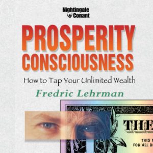 Fredric Lehrman's - Prosperity Consciousness