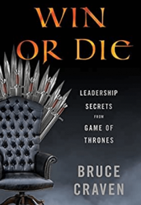 Bruce Craven - Win or Die - Leadership Secrets from Game of Thrones