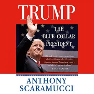 Anthony Scaramucci - Trump - the Blue-Collar President