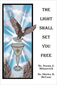 Dr. Norma J. Milanovich and Dr. Shirley McCune - The Light Shall Set You Free