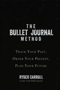 Ryder Caroll - The Bullet Journal Method