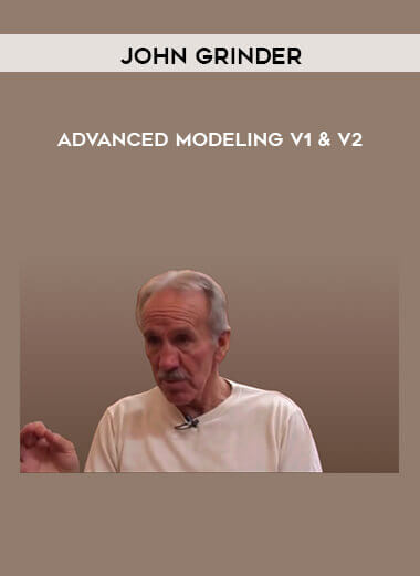 Advanced Modeling v1 & v2-John Grinder