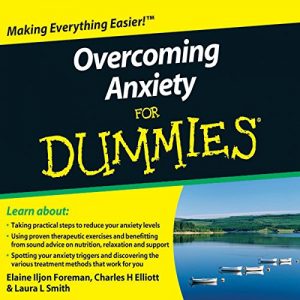 Elaine Iljon Foreman et al. - Overcoming Anxiety For Dummies