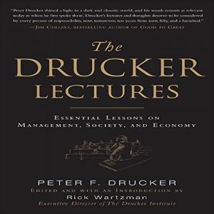 Peter F. Drucker - The Drucker Lectures