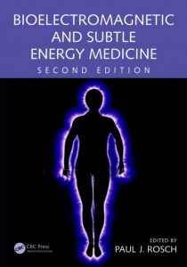 Paul J. Rosch - Bioelectromagnetic and Subtle Energy Medicine 2nd Edition