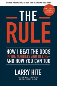Larry Hite - The Rule How I Beat the Odds in the Markets and in Life—and How You Can Too