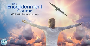 Andrew Harvey - The Engoldenment Course