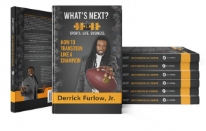 Derrick Furlow Jr - What's Next? How to Transition Like A Champion