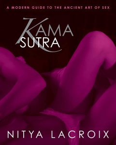 Nitya Lacroix - Kama Sutra - A Modern Guide to the Ancient Art of Sex