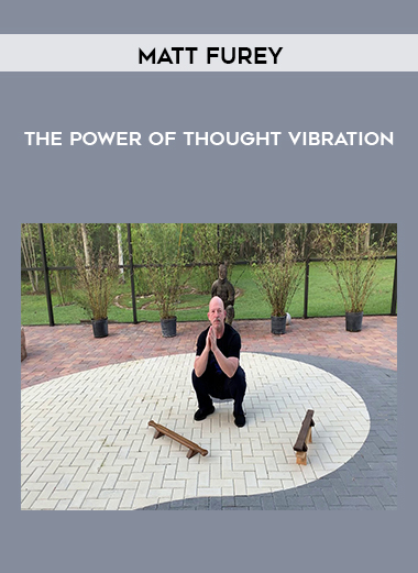 Matt Furey - The Power of Thought Vibration
