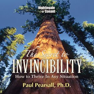 Paul Pearsall - The Secret To Invincibility